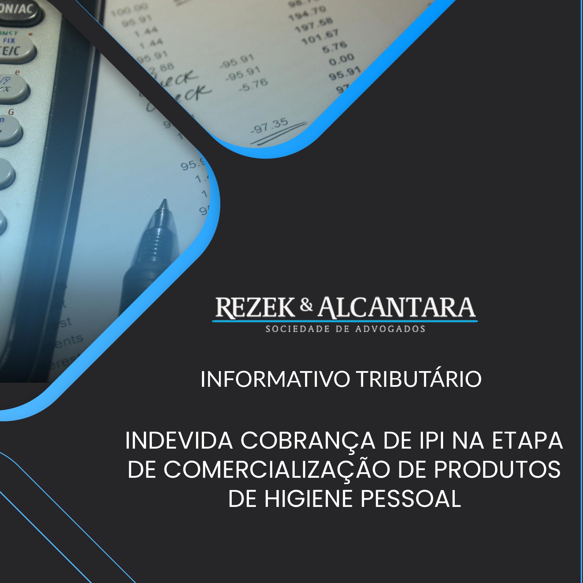 Indevida cobrança de IPI na etapa de comercialização de produtos de higiene pessoal