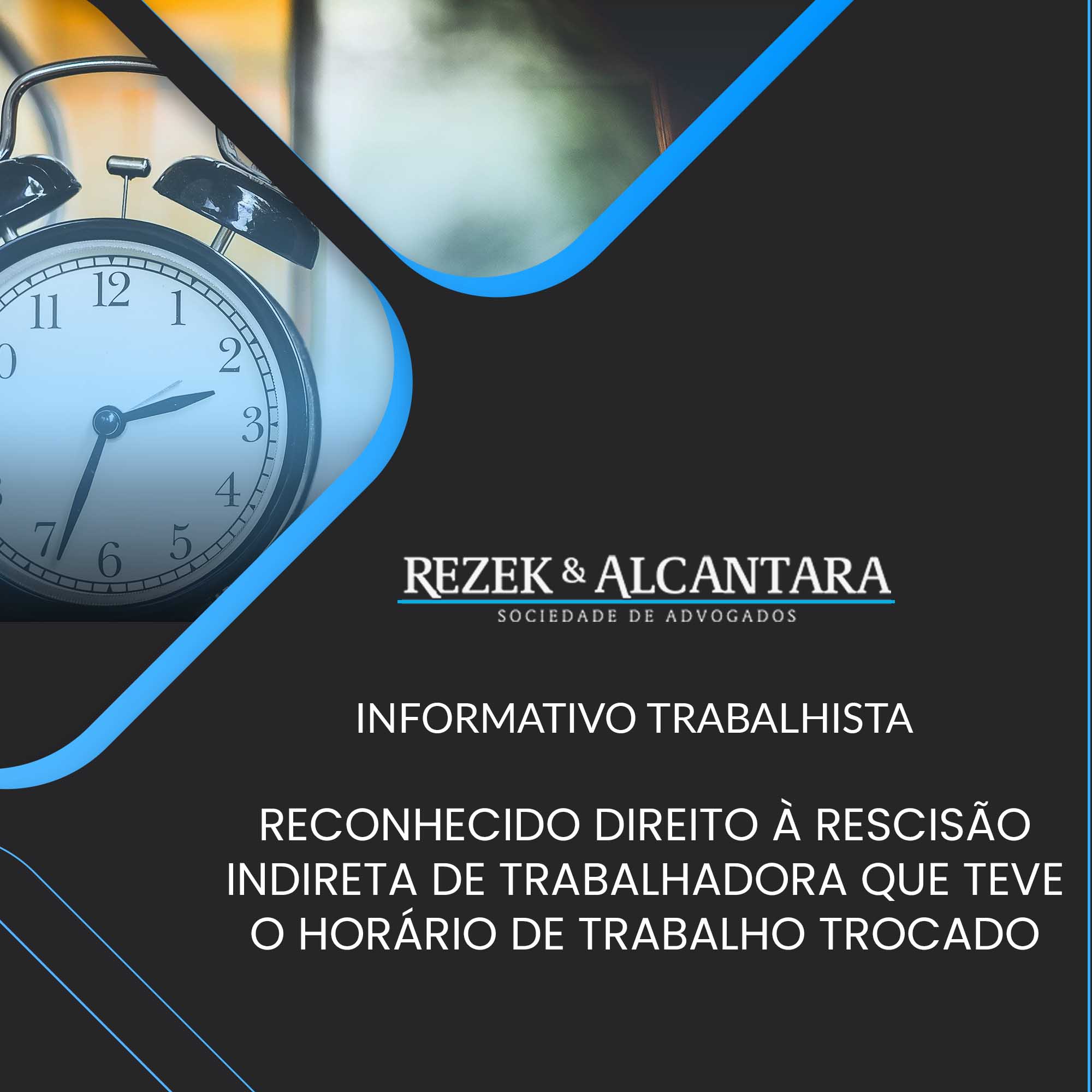 Reconhecido direito à rescisão indireta de trabalhadora que teve o horário de trabalho trocado